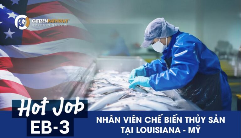 Việc làm EB-3: NHÂN VIÊN CHẾ BIẾN THỦY SẢN TẠI LOUISIANA - MỸ